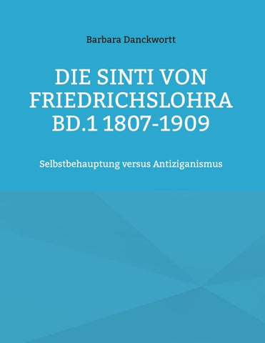 Die Sinti von Friedrichslohra Bd.1 1807-1909