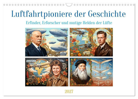 Luftfahrtpioniere der Geschichte (Wandkalender 2027 DIN A3 quer), CALVENDO Monatskalender