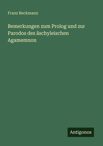 Bemerkungen zum Prolog und zur Parodos des äschyleischen Agamemnon