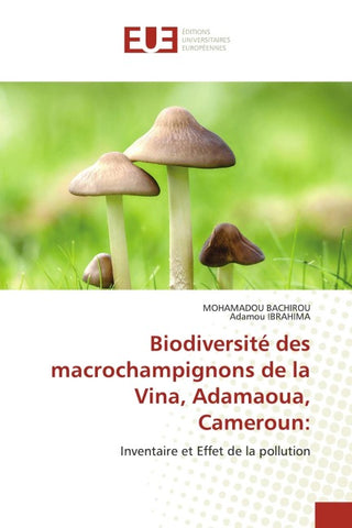 Biodiversité des macrochampignons de la Vina, Adamaoua, Cameroun: