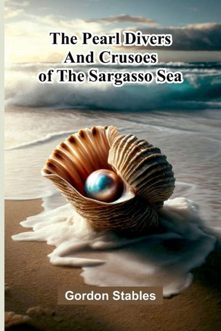 The pearl divers and Crusoes of the Sargasso Sea
