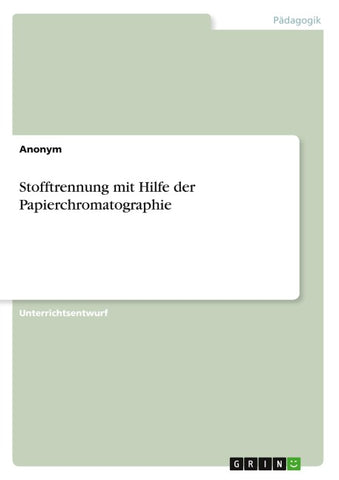 Stofftrennung mit Hilfe der Papierchromatographie