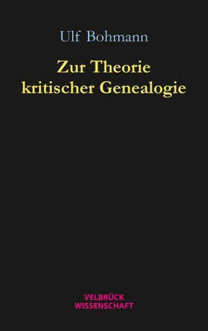 Zur Theorie kritischer Genealogie
