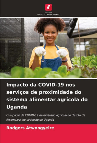 Impacto da COVID-19 nos serviços de proximidade do sistema alimentar agrícola do Uganda