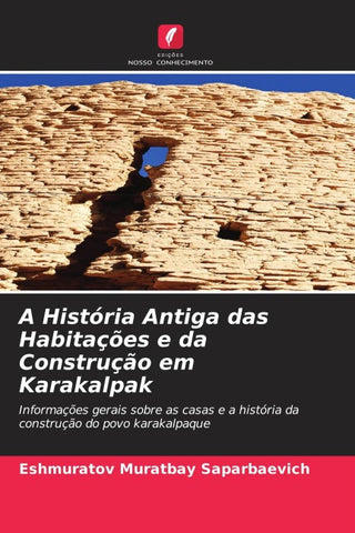 A História Antiga das Habitações e da Construção em Karakalpak