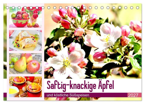 Saftig-knackige Äpfel und köstliche Süßspeisen (Tischkalender 2027 DIN A5 quer), CALVENDO Monatskalender