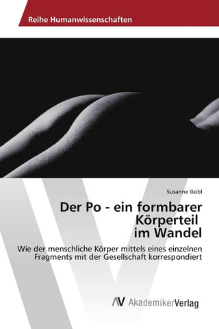 Der Po - ein formbarer Körperteil im Wandel