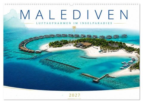 Malediven - Luftaufnahmen im Inselparadies (Wandkalender 2027 DIN A2 quer), CALVENDO Monatskalender