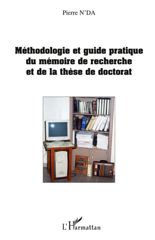 Méthodologie et guide pratique du mémoire de recherche et de