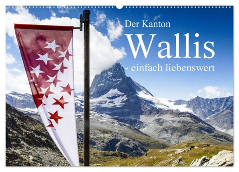 Der Kanton Wallis - einfach liebenswert (Wandkalender 2027 DIN A2 quer), CALVENDO Monatskalender