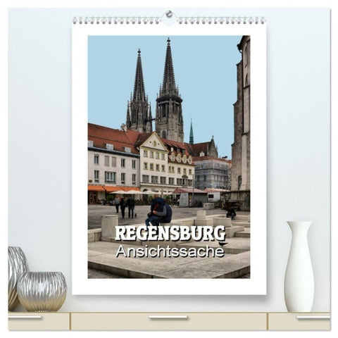 Regensburg - Ansichtssache (hochwertiger Premium Wandkalender 2027 DIN A2 hoch), Kunstdruck in Hochglanz