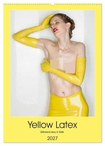 Yellow Latex (Wandkalender 2027 DIN A2 hoch), CALVENDO Monatskalender