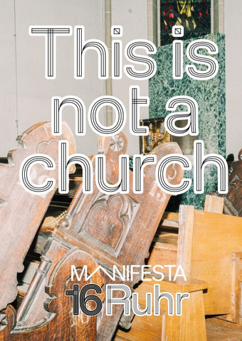 Manifesta 16 Ruhr: This is not a church