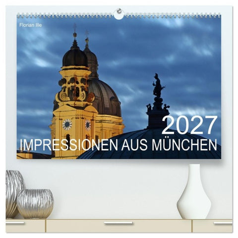 Impressionen aus München (hochwertiger Premium Wandkalender 2027 DIN A2 quer), Kunstdruck in Hochglanz