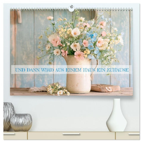 Und dann wird aus einem Haus ein Zuhause (hochwertiger Premium Wandkalender 2027 DIN A2 quer), Kunstdruck in Hochglanz