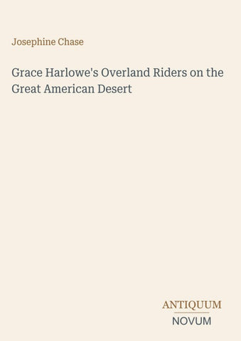 Grace Harlowe's Overland Riders on the Great American Desert