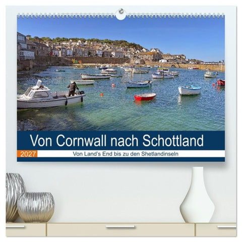 Von Cornwall nach Schottland (hochwertiger Premium Wandkalender 2027 DIN A2 quer), Kunstdruck in Hochglanz