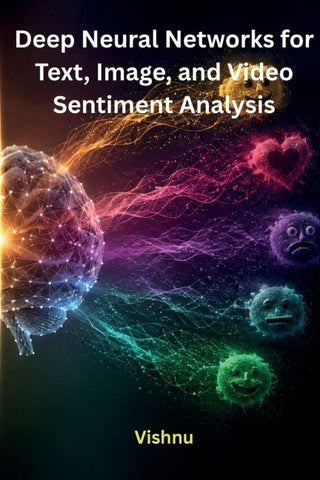 Deep Neural Networks for Text, Image, and Video Sentiment Analysis