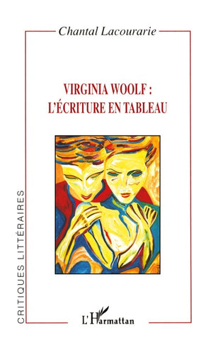 VIRGINIA WOOLF : L'ÉCRITURE EN TABLEAU