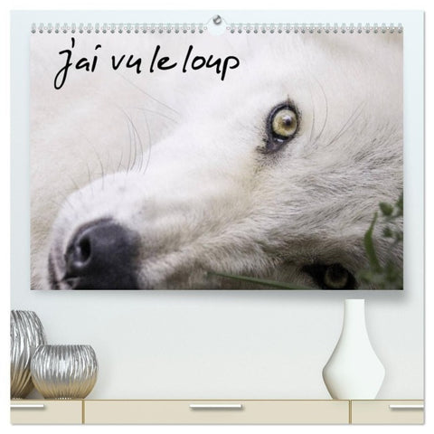 J'ai vu le loup (Calendrier mural haut de gamme 2027 DIN A2 vertical), CALVENDO calendrier mensuel