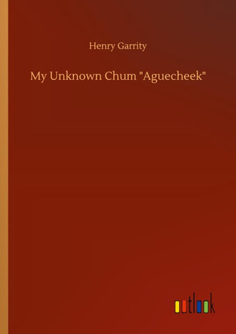 My Unknown Chum "Aguecheek"