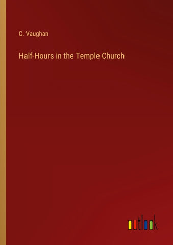 Half-Hours in the Temple Church
