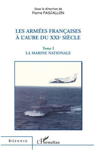 LES ARMÉES FRANÇAISES À L'AUBE DU XXIe SIÈCLE
