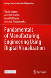 Fundamentals of Manufacturing Engineering Using Digital Visualization