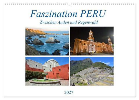 Faszination PERU, zwischen Anden und Regenwald (Wandkalender 2027 DIN A2 quer), CALVENDO Monatskalender