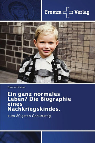 Ein ganz normales Leben? Die Biographie eines Nachkriegskindes.