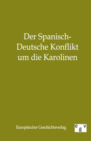 Der Spanisch-Deutsche Konflikt um die Karolinen