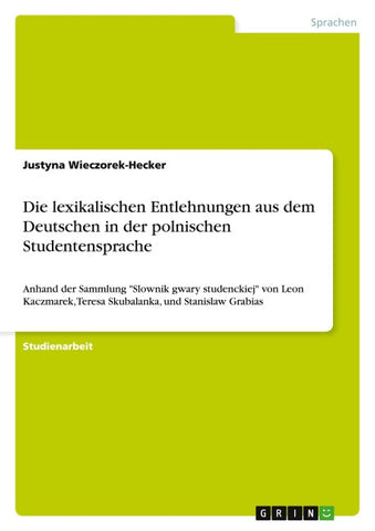 Die lexikalischen Entlehnungen aus dem Deutschen in der polnischen Studentensprache