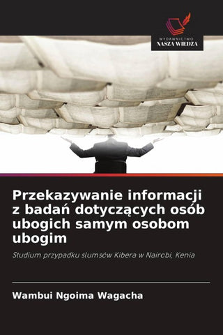 Przekazywanie informacji z bada¿ dotycz¿cych osób ubogich samym osobom ubogim