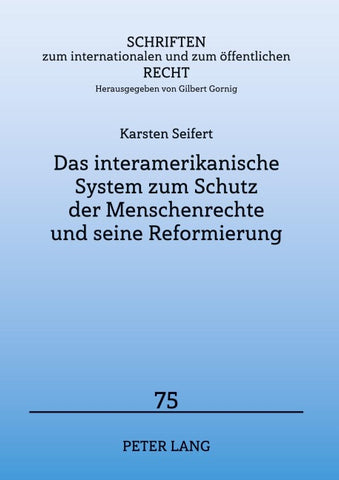 Das interamerikanische System zum Schutz der Menschenrechte und seine Reformierung