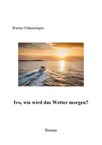 Ivo, wie wird das Wetter morgen?