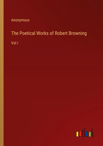 The Poetical Works of Robert Browning