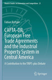 CAFTA-DR, European Free Trade Agreements and the Industrial Property System in Central America