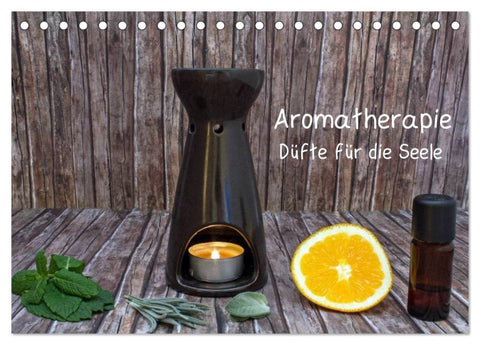 Aromatherapie - Düfte für die Seele (Tischkalender 2027 DIN A5 quer), CALVENDO Monatskalender