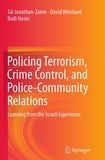 Policing Terrorism, Crime Control, and Police-Community Relations