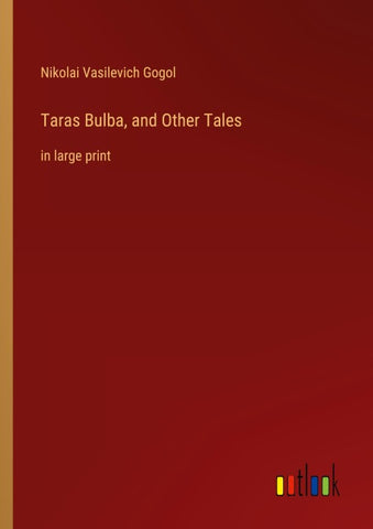 Taras Bulba, and Other Tales
