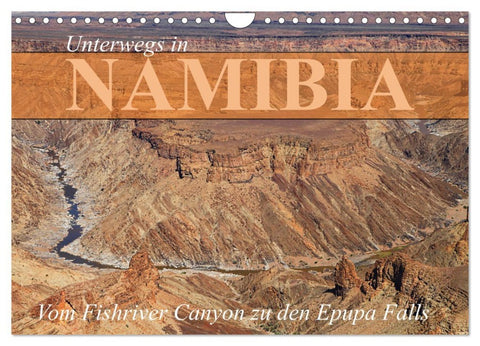Unterwegs in Namibia- vom Fishriver zu den Epupa Falls (Wandkalender 2026 DIN A4 quer), CALVENDO Monatskalender