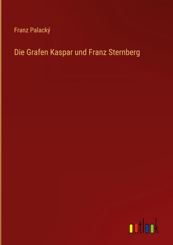 Die Grafen Kaspar und Franz Sternberg