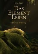 Das Element Leben