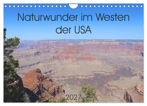 Naturwunder im Westen der USA (Wandkalender 2027 DIN A4 quer), CALVENDO Monatskalender