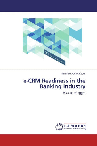 e-CRM Readiness in the Banking Industry