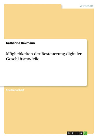 Möglichkeiten der Besteuerung digitaler Geschäftsmodelle