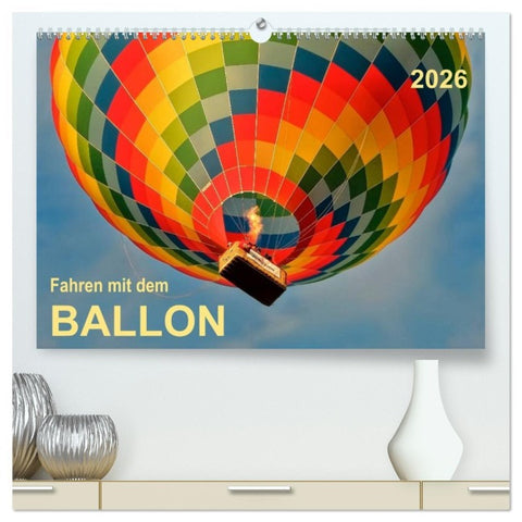 Fahren mit dem Ballon (hochwertiger Premium Wandkalender 2026 DIN A2 quer), Kunstdruck in Hochglanz