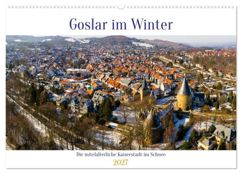 Goslar im Winter (Wandkalender 2027 DIN A2 quer), CALVENDO Monatskalender