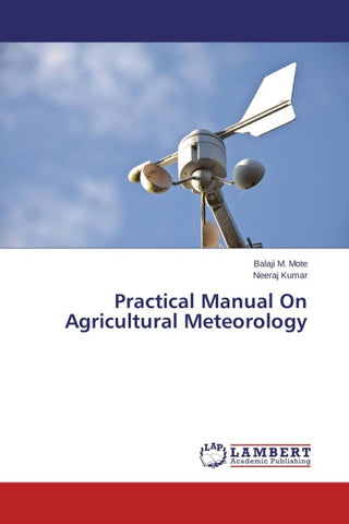 Practical Manual On Agricultural Meteorology