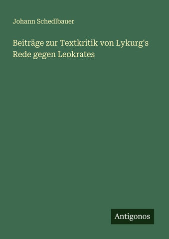 Beiträge zur Textkritik von Lykurg's Rede gegen Leokrates